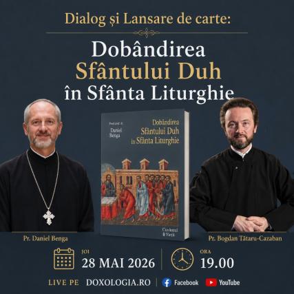 „Dobândirea Sfântului Duh în Sfânta Liturghie” – lansare online a noului volum semnat de Pr. prof. dr. Daniel Benga