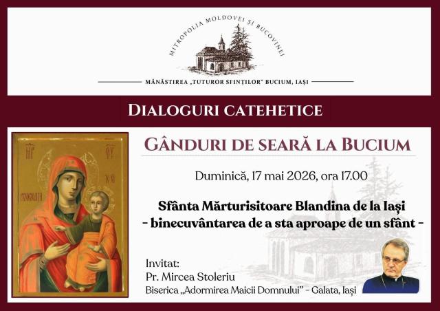 Evenimente care vor avea loc în Arhiepiscopia Iaşilor, în perioada 17-23 mai 2026