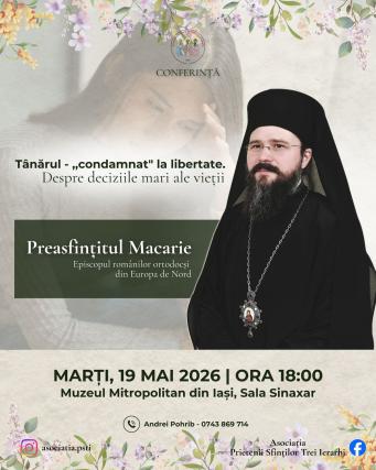 Evenimente care vor avea loc în Arhiepiscopia Iaşilor, în perioada 17-23 mai 2026