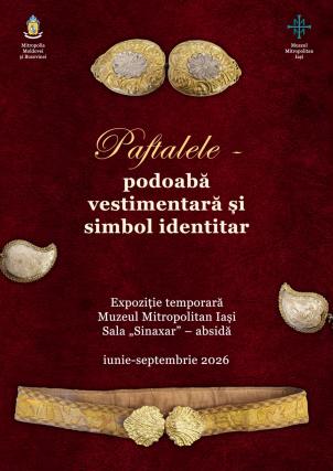 Expoziție temporară la Muzeul Mitropolitan: Paftaua – podoabă vestimentară și simbol