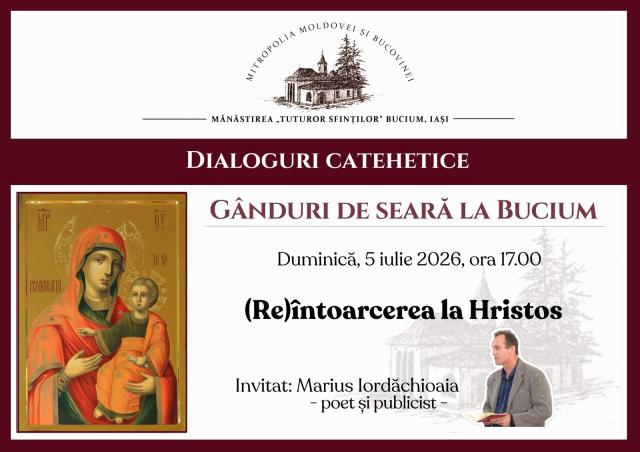 Evenimente care vor avea loc în Arhiepiscopia Iaşilor, în perioada 5-11 iulie 2026
