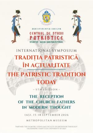 Cercetători din țară și străinătate, reuniți la Iași pentru simpozionul „Tradiția Patristică în Actualitate”