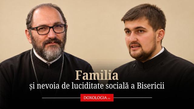 Familia și nevoia de luciditate socială a Bisericii