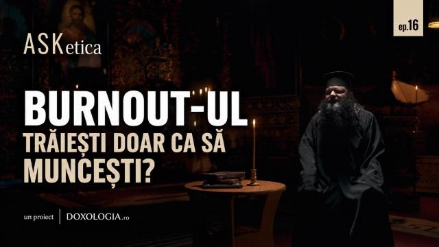 (Video) Când munca devine idol. Cum să ne ferim de epuizare? (ep. 16)