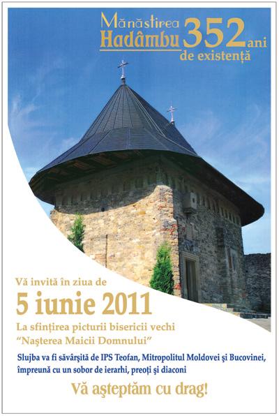 Duminică, 5 iunie 2011, a fost sfințită pictura bisericii vechi a Mănăstirii Hadâmbu. Slujba a fost oficiată de<strong> Înaltpreasfințitul Teofan</strong>, Mitropolitul Moldovei și Bucovinei, <strong>Preasfințitul Calinic</strong>, episcopul-vicar al Arhiepiscopiei Iașilor, <strong>Preasfințitul Corneliu</strong>, episcopul Hușilor împreună cu un sobor de preoți și diaconi.
Sărbătoare la Mănăstirea Hadâmbu (foto)