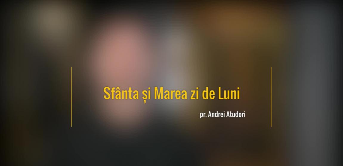 Sfânta și Marea zi de Luni