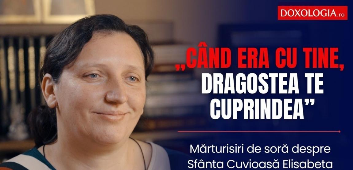 (Video) „Când era cu tine, dragostea te cuprindea” – mărturisiri de soră despre Sfânta Cuvioasă Elisabeta