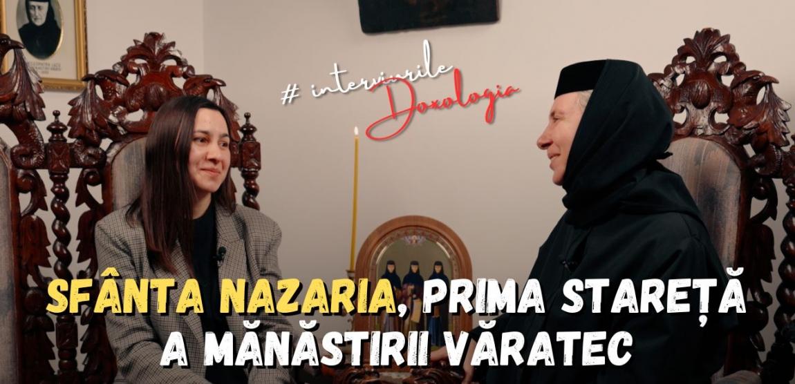 (Video) 117 ani de viață și o inimă închinată Domnului – Sfânta Nazaria, prima stareță a Mănăstirii Văratec