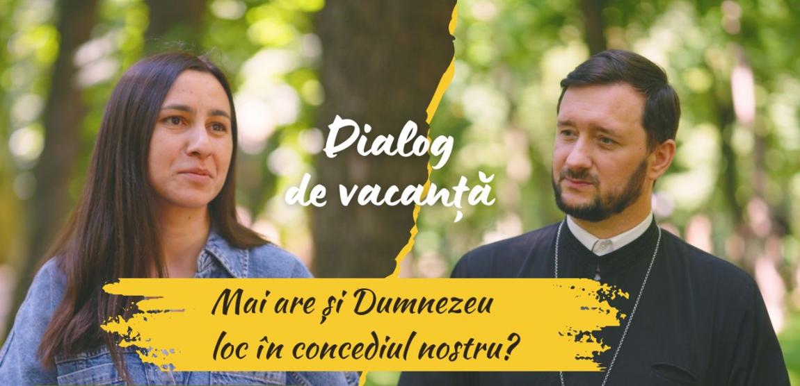 (Video) Mai are și Dumnezeu loc în concediul nostru? | Dialog de vacanță cu Pr. Andrei Atudori