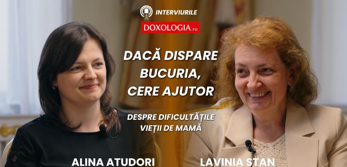 (Video) Dacă dispare bucuria, cere ajutor – interviu cu Lavinia Stan despre dificultățile vieții de mamă