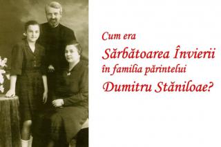 Sărbătoarea Învierii în familia părintelui Stăniloae
