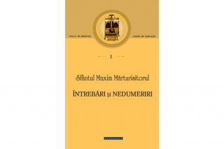 O importantă apariție editorială la Editura Doxologia: Sf. Maxim Mărturisitorul, Întrebări și nedumeriri