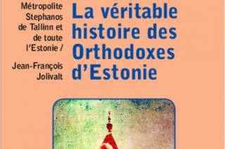 „Adevărata istorie a ortodocşilor din Estonia”