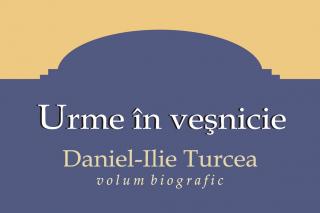 Daniel Ilie Turcea un însetat de Lumină