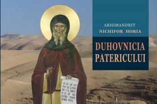 „Duhovnicia Patericului". Cartea care te ajută să ajungi „la măsura dumnezeirii"
