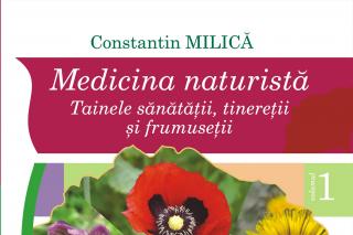 Medicina naturistă. Tainele sănătăţii, tinereţii şi frumuseţii