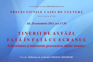 „Tinerii de astăzi, faţă în faţă cu ecranul“