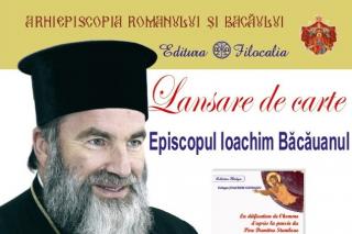 PS Ioachim Băcăuanul lansează trei cărţi la Bacău