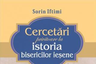 Cercetări privitoare la istoria bisericilor ieşene