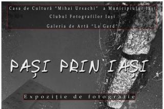 Expoziţia de fotografie "PAȘI PRIN IAȘI"