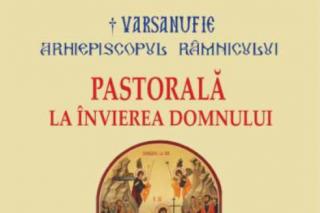 Martorii şi mărturisitorii Învierii Domnului - Pastorală la Învierea Domnului, anul 2015, a Înaltpreasfinţitului Varsanufie, Arhiepiscopul Râmnicului