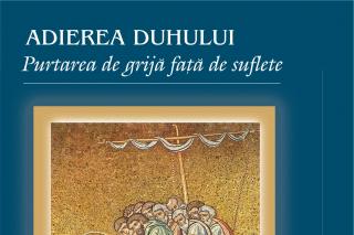 Adierea Duhului. Purtarea de grijă faţă de suflete