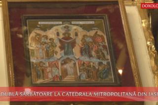 Dublă sărbătoare la Catedrala Mitropolitană din Iași
