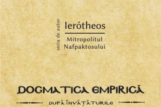 Dogmatica empirică după învățăturile prin viu grai ale Părintelui Ioannis Romanidis – autor: Ierótheos, Mitropolitul Nafpaktosului