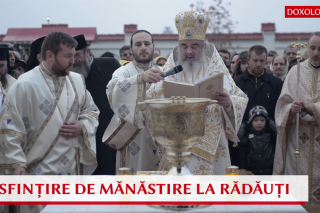VIDEO: Sfințirea Mănăstirii „Adormirea Maicii Domnului” din Rădăuți