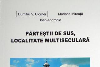 A apărut monografia ”Pârteştii de Sus – localitate multiseculară”