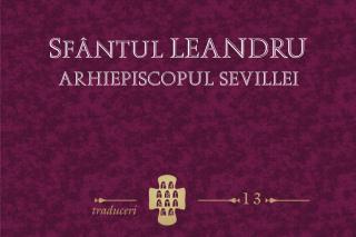 „Despre rânduiala fecioarelor și disprețuirea celor lumești” – Sfântul Leandru, Arhiepiscopul Sevillei