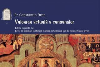 „Valoarea actuală a canoanelor” – Pr. Constantin Dron