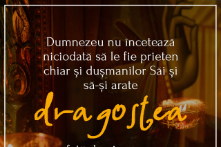 Dumnezeu nu încetează niciodată să le fie prieten chiar și dușmanilor Săi și să-și arate dragostea față de ei