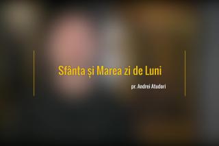 Sfânta și Marea zi de Luni