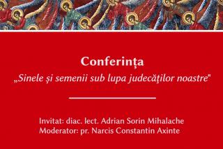 (Video) Sinele și semenii sub lupa judecăţilor noastre – Diac. Lect. Adrian Sorin Mihalache