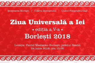 Ziua Universală a Iei, ediţia a V-a, la Borleşti-Neamţ