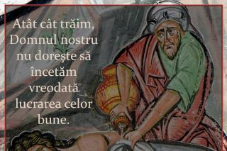 Atât cât trăim, Domnul nostru nu dorește să încetăm vreodată lucrarea celor bune