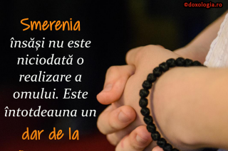 Smerenia însăși nu este niciodată o realizare a omului. Este întotdeauna un dar de la Dumnezeu