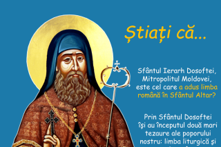 Știați că Sfântul Ierarh Dosoftei este cel care a adus limba română în Sfântul Altar?