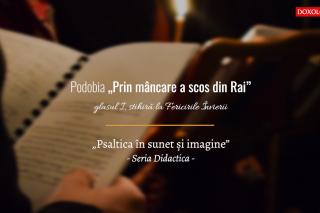 (Video) „Prin mâncare a scos din Rai”, podobie glasul I. Seria Didactica