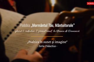 (Video) „Mormântul Tău, Mântuitorule”, podobie glasul I. Seria Didactica