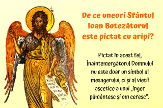 De ce uneori Sfântul Ioan Botezătorul este pictat cu aripi?