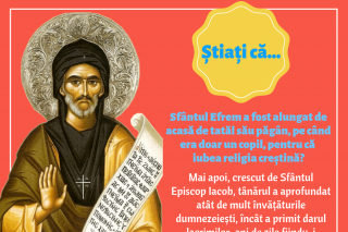 Știați că Sfântul Efrem a fost alungat de acasă de tatăl său păgân, pe când era doar un copil, pentru că iubea religia creștină?