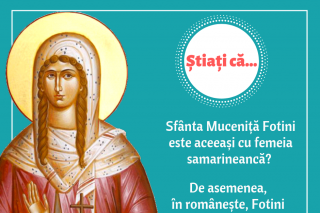 Știați că Sfânta Muceniță Fotini este aceeași cu femeia samarineancă?