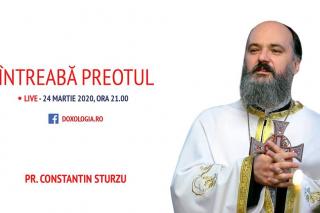(Video) Întreabă preotul LIVE – în dialog cu Părintele Constantin Sturzu