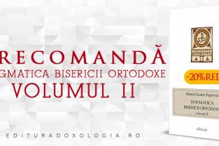 Dogmatica Sfântului Iustin Popovici, volumul al II-lea – PRECOMANDĂ la Editura Doxologia!