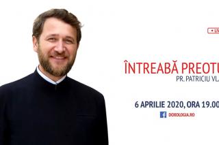 (Video) Întreabă preotul LIVE – Distanțarea socială, timp propice pentru cunoașterea de sine – Pr. Patriciu Vlaicu