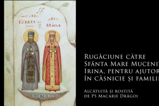 (Audio) Rugăciune către Sfânta Mare Muceniță Irina, pentru ajutor în căsnicie și familie