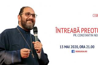 (Video) Întreabă preotul LIVE – Revenirea în social și provocările ei duhovnicești – Părintele Constantin Necula | 13 mai 2020