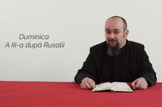 (Video) Ce înseamnă să căutăm mai întâi Împărăția lui Dumnezeu? – Explicații la Evanghelia Duminicii a treia după Rusalii